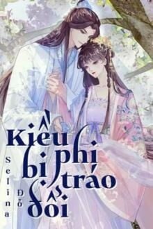 Kiều Phi Bị Tráo Đổi (1)