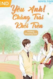 Yêu Anh! Chàng Trai Khối Trên (1)